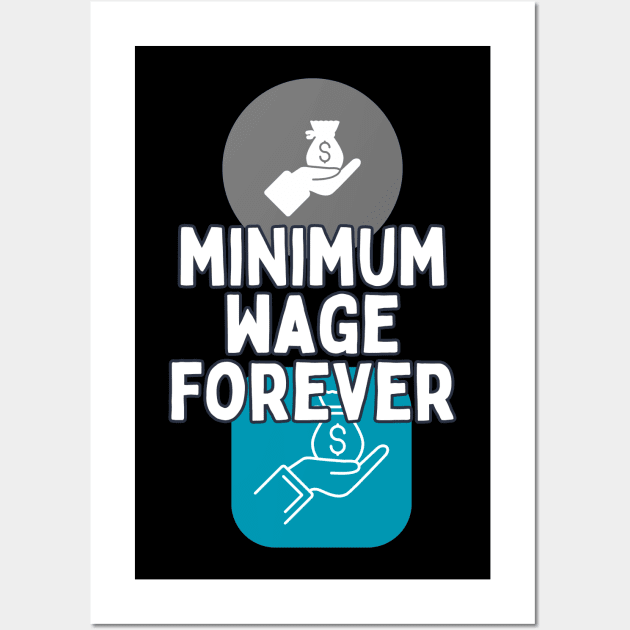 minimum wage forever Wall Art by segismundoart